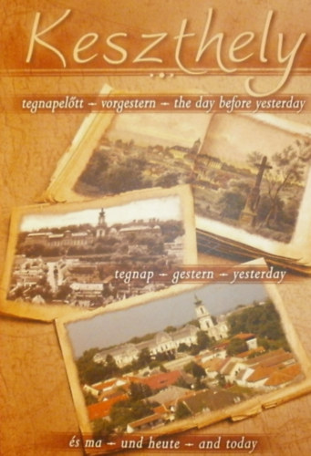 Dr. Mller Rbert - Keszthely tegnapeltt... tegnap... s ma