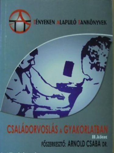 Arnold Csaba - Csaldorvosls a gyakorlatban II.