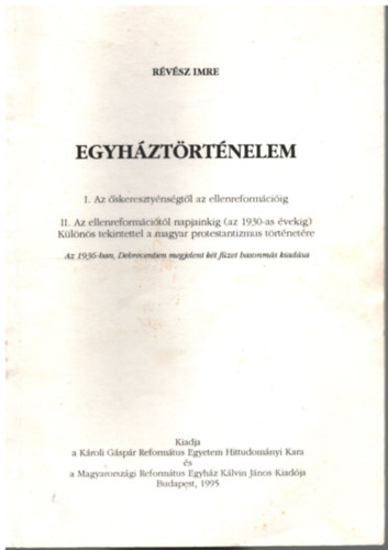 Rvsz Imre - Egyhztrtnelem. I. Az skeresztynsgtl az ellenreformciig