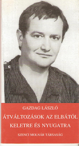 Dr. Gazdag László - Átváltozások az Elbától keletre és nyugatra