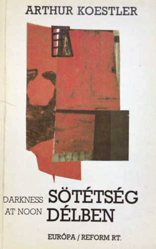 Arthur Koestler - Sttsg dlben (Darkness at noon)