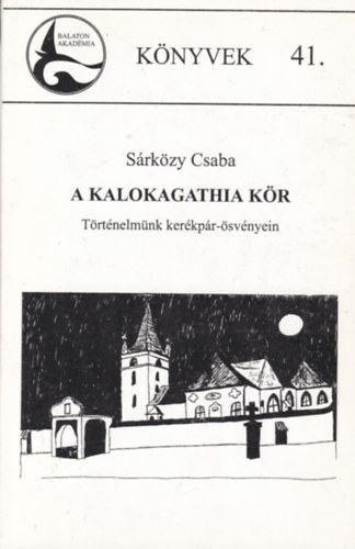 A Kalokagathia Kr - Trtnelmnk kerkpr-svnyein
