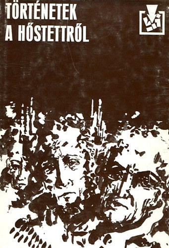 Karig S�ra-Sz�kely Magda . (szerk) - T�rt�netek a h�stettr�l (A gy�zelem k�nyvt�ra)