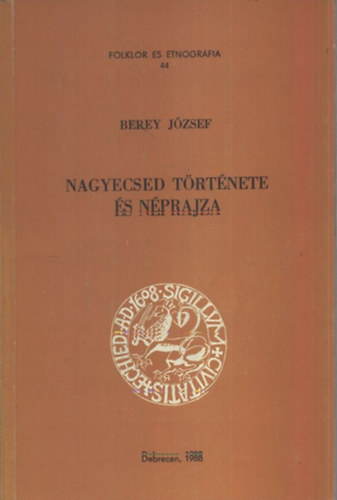 Berey Jzsef - Nagyecsed trtnete s nprajza (folklr s etnogrfia 44)