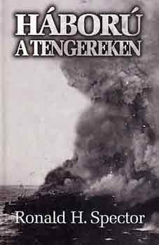 Ronald H. Spector - Hbor a tengereken