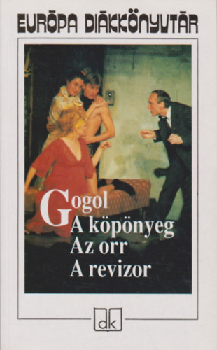 Nyikolaj Vasziljevics Gogol - A kpnyeg - Az orr- A revizor