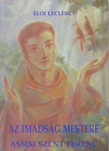 Az imdsg mestere - Assisi Szent Ferenc