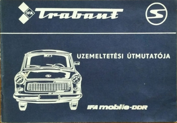 Trabant 601 szemlygpkocsi zemeltetsi tmutatja