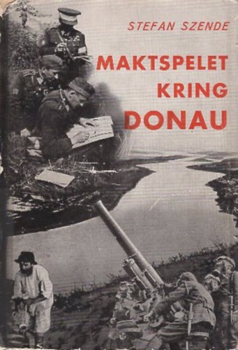 Stefan Szende - Maktspelet kring Donau