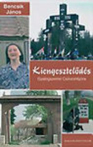 Kiengesztelds - Gyalogszerrel Csksomlyra (Dediklt)