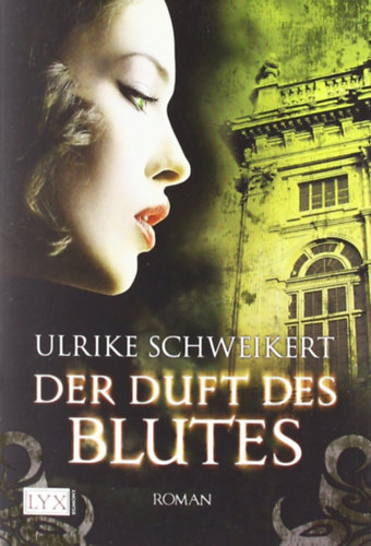 Ulrike Schweikert - Der Duft des Blutes