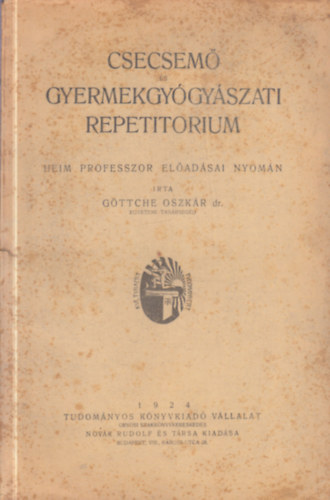G�ttche Oszk�r Dr. - Csecsem� �s gyermekgy�gy�szati repetitorium