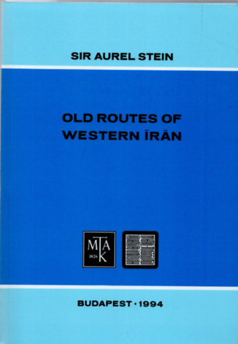 Old routes of western Irn (Budapest Oriental Reprints- Series B 2.)