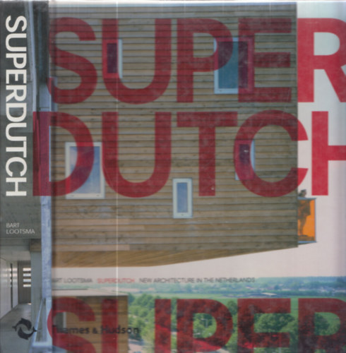 Superdutch - New Architecture in the Netherlands