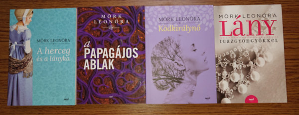 4 romantikus reg�ny M�rk Leon�r�t�l: L�ny igazgy�ngy�kkel, A herceg �s a l�nyka, A papag�jos ablak, K�dkir�lyn�