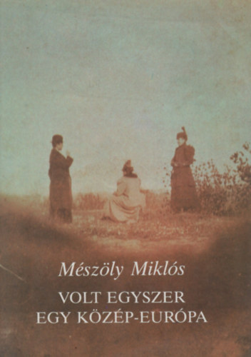 Volt egyszer egy K�z�p-eur�pa