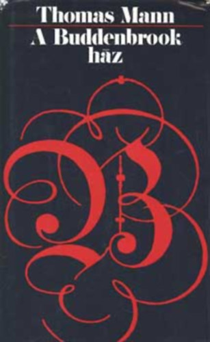 Thomas Mann - A Buddenbrook ház