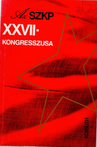 Hitseker Mria (Szerk.) - Az SZKP XXVII. kongresszusa 1986. februr 25 - mrcius 6.