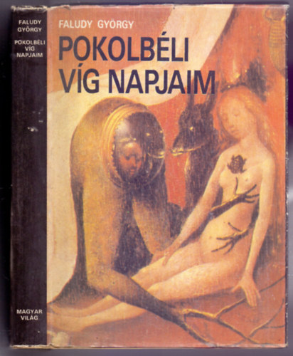 Faludy Gy�rgy - Pokolbeli v�g napjaim (I.kiad�s)