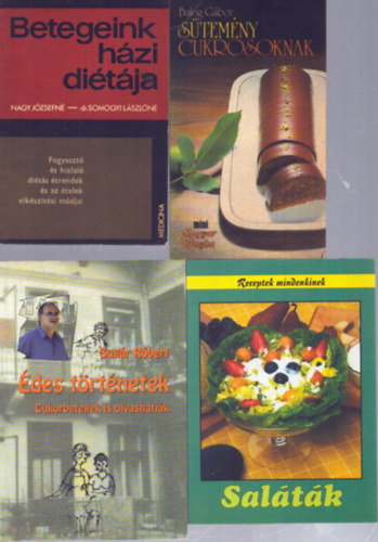 4 db di�t�s szak�csk�nyv: Betegeink h�zi di�t�ja - S�tem�ny cukrosoknak - Sal�t�k - �des t�rt�netek (Cukorbetegek is olvashatj�k)
