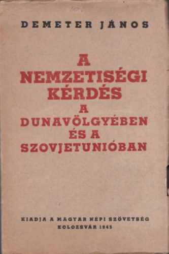 Demeter Jnos - A nemzetisgi krds a Dunavlgyben s a Szovjetuniban