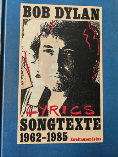 Bob Dylan Songtexte 1962-1985-2001