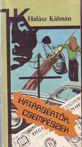 Halsz Klmn - Hatrsrtk, csempszek