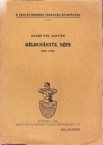 Dldunntl npe 1830-1920 (A Jancs Benedek Trsasg Kiadvnyai 5.)