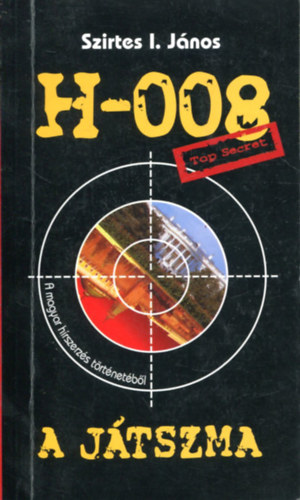 H-008-A j�tszma (a magyar h�rszerz�s t�rt�net�b�l)