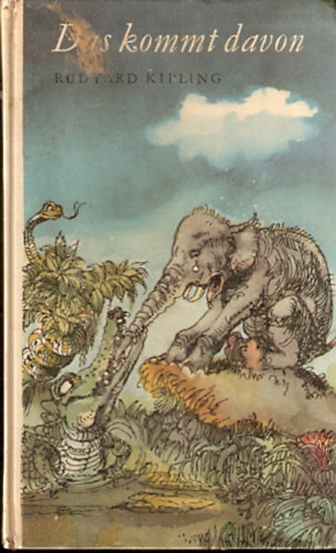 Rudyard Kipling - Das kommt davon