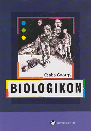 Csaba Gyrgy - Biologikon - A biolgiai s trsadalmi lt tkzsnek problmi az ezredforduln