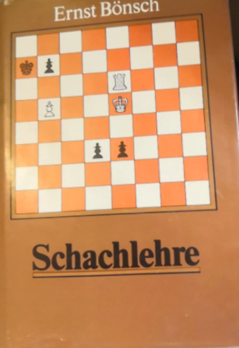 Ernst dr. B�nsch - Schachlehre (ein handbuch f�r lehrende und lernende)