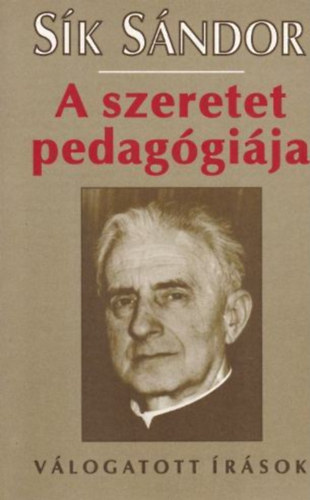 Sk Sndor - A szeretet pedaggija - Vlogatott rsok
