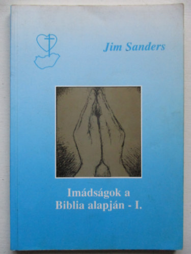 Imdsgok a biblia alapjn I.