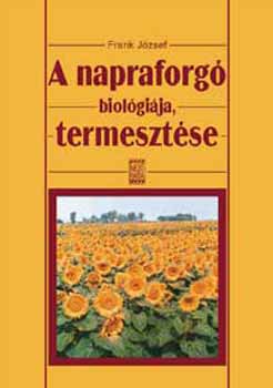 A napraforg biolgija termesztse