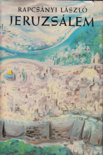 Rapcsányi László - Jeruzsálem
