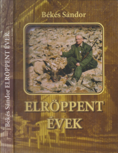 Elrppent vek (alrt)- A zki Vrhegytl a mongol Altjig (Vadsznapl 2003-2007)