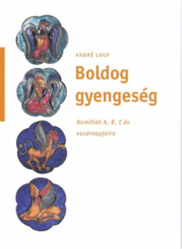 Boldog gyenges�g - Hom�li�k A, B, C �v vas�rnapjaira