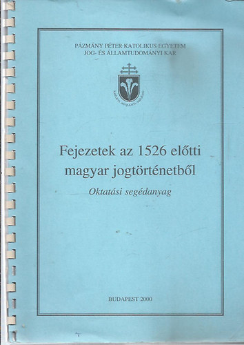 Fejezetek az 1526 eltti magyar jogtrtnetbl