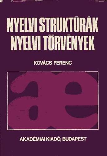 Kovcs Ferenc - Nyelvi struktrk, nyelvi trvnyek