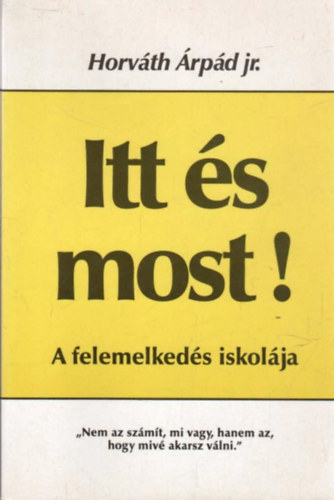 Itt s most! - A felemelkeds iskolja