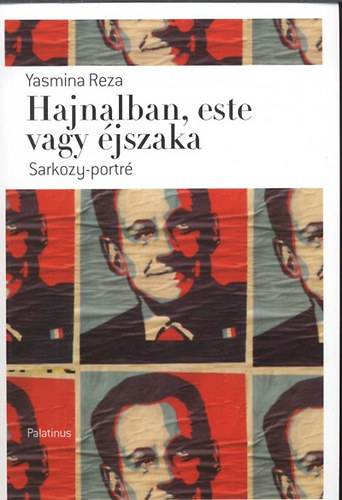 Hajnalban, este vagy jszaka - Sarkozy-portr