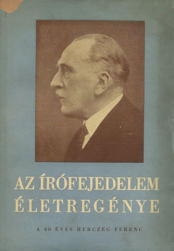 Az �r�fejedelem �letreg�nye - A 80 �ves Herczeg Ferenc