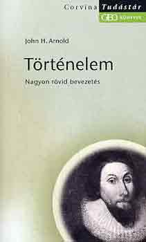 John H. Arnold - Trtnelem (nagyon rvid bevezets)