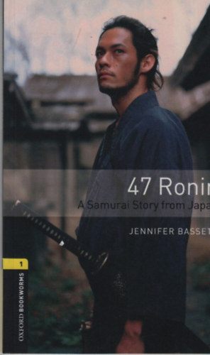 47 Ronin, A Samurai Story from Japan - Oxford Bookworms 1