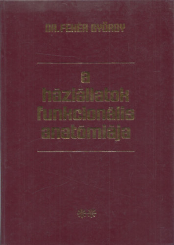 A h�zi�llatok funkcion�lis anat�mi�ja II. (Zsigertan, �rtan)