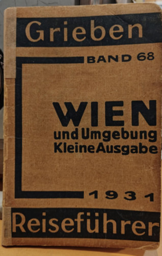 Wien und Umgebung Kleine Ausgabe 1931 (Grieben Reisefhrer Band 68)