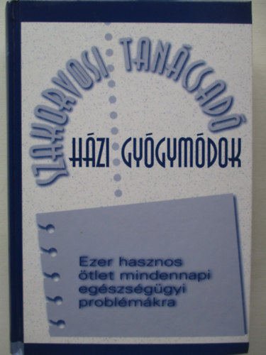 Szakorvosi Tancsad- Hzi gygymdok (Ezer hasznos tlet...)