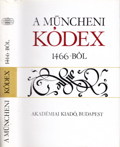 Nyri Antal  (szerk.) - A Mncheni Kdex 1466-bl
