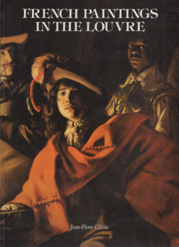 Jean-Pierre Cuzin - French Paintings in the Louvre
